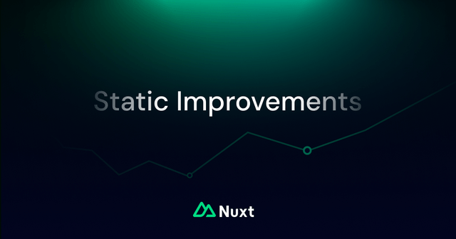 Nuxt 2 Static Improvements